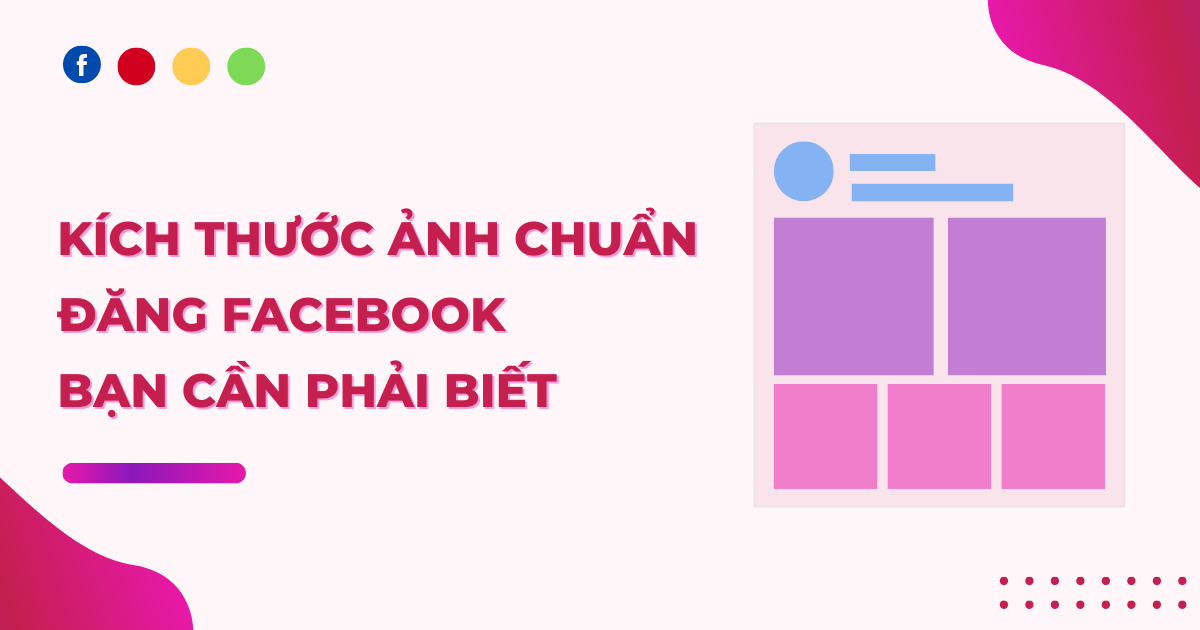 Kích thước ảnh đăng bài trên Facebook 2022 mà bạn cần biết